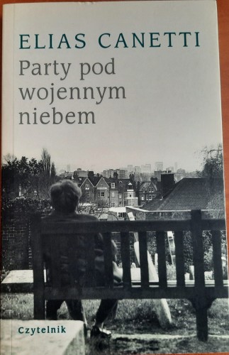 Elias Canetti, Party pod wojennym niebem