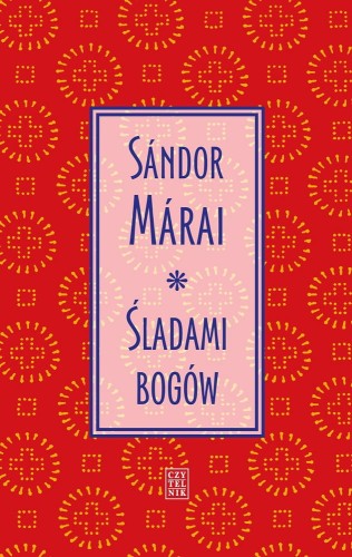Sándor Márai, Śladami bogów