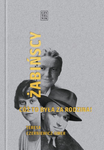 Zofia Czerniewicz-Umer, Żabińscy. Cóż to była za rodzina