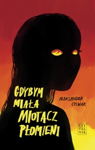 Gdybym miała miotacz płomieni