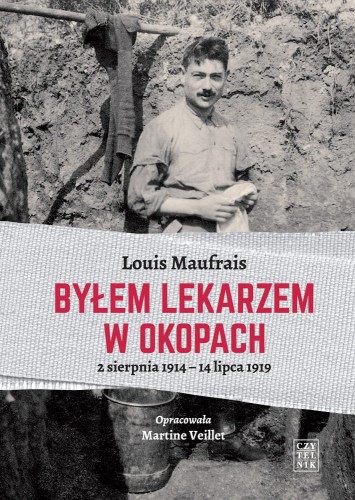 Louis Maufrais, Byłem lekarzem w okopach