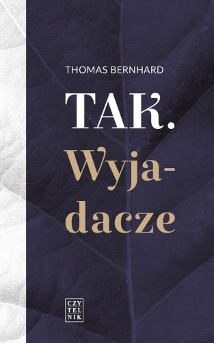 Thomas Bernhard, Tak. Wyjadacze