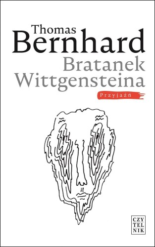 Thomas Bernhard, Bratanek Wittgensteina. Przyjaźń